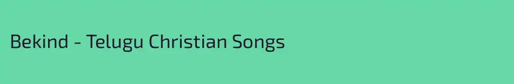 Bekind - Telugu Christian Songs